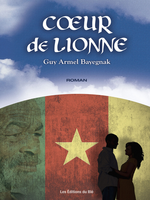 Title details for Cœur de lionne by Guy Armel Bayegnak - Available